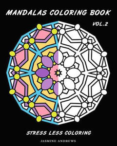 Mandalas Coloring Book: Stress Less Coloring - 2861930808
