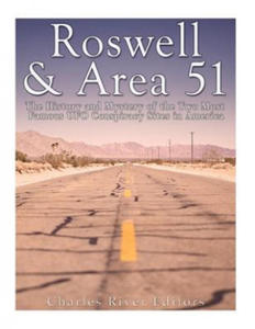 Roswell & Area 51: The History and Mystery of the Two Most Famous UFO Conspiracy Sites in America - 2878173077