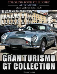 Gran Turismo, GT Collection: Automobile Lovers Collection Grayscale Coloring Books Vol 4: Coloring book of Luxury High Performance Classic Car Seri - 2857958287