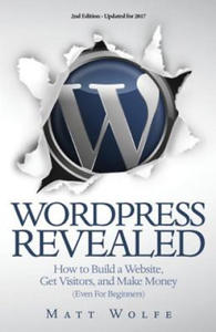 WordPress Revealed: How to Build a Website, Get Visitors and Make Money (Even For Beginners) - 2876548764