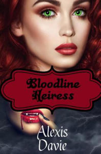 Bloodline Heiress: Steamy Vampire Paranormal Romance - 2877772605