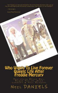 Who Wants To Live Forever - Queen: Life After Freddie Mercury: Featuring Brian May, Roger Taylor, Adam Lambert & Paul Rodgers - 2867908889