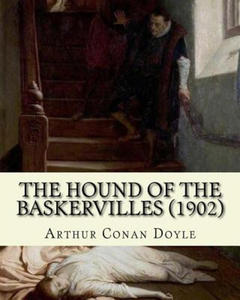 The Hound of the Baskervilles (1902). By: Arthur Conan Doyle, illustrated By: Sidney Paget: The Hound of the Baskervilles is the third of the crime no - 2876842140