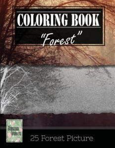 Forest Wilderness Gray Scale Photo Adult Coloring Book, Mind Relaxation Stress Relief: Just added color to release your stress and power brain and min - 2856015652