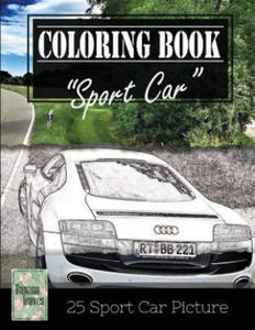 Sportcar Greyscale Photo Adult Coloring Book, Mind Relaxation Stress Relief: Just added color to release your stress and power brain and mind, colorin - 2856015655