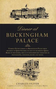 Dinner at Buckingham Palace - Secrets & recipes from the reign of Queen Victoria to Queen Elizabeth II - 2871407862