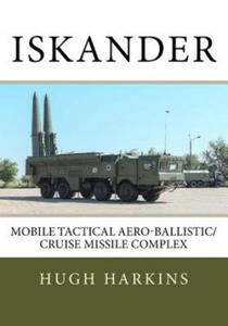 Iskander: Mobile Tactical Aero-Ballistic/Cruise Missile Complex - 2873900497