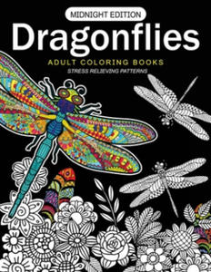 Dragonflies Adult Coloring Books Midnight Edition: Stess Relieving Patterns - 2876942008