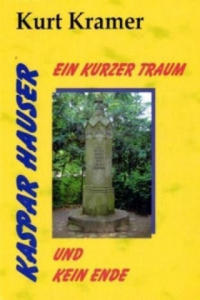 Kaspar Hauser - Ein kurzer Traum und kein Ende - 2877637532