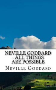 Neville Goddard - All Things Are Possible - 2873020069