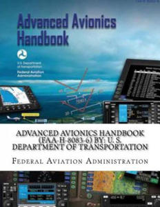 Advanced Avionics Handbook (FAA-H-8083-6) By: U. S. Department of Transportation - 2877184596