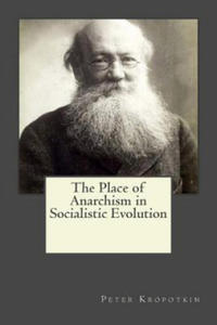 The Place of Anarchism in Socialistic Evolution - 2876537450