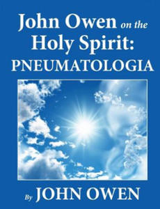 John Owen on the Holy Spirit: Pneumatologia - 2876341278