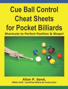 Cue Ball Control Cheat Sheets for Pocket Billiards: Shortcuts to Perfect Position & Shape - 2878439728