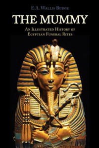 The Mummy: Chapters on Egyptian Funeral Archeology - 2862297129