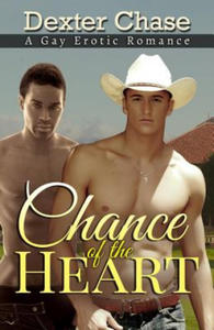 Chance of the Heart: A Gay Erotic Romance - 2878439725