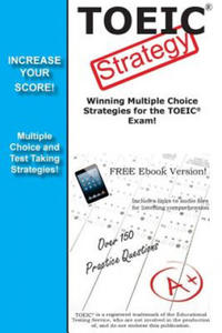 TOEIC Strategy! Winning Multiple Choice Strategies for the TOEIC Exam - 2861935120