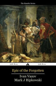 Epic of the Forgotten: Bulgarian-English Dual Language Text - 2876462279