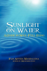 Sunlight on Water: A Guide to Soul-full Living - 2876842136