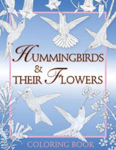 Hummingbirds & Their Flowers: Coloring Book - 2861924521