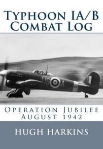 Typhoon IA/B Combat Log: Operation Jubilee August 1942 - 2864713064