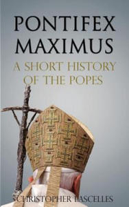 Pontifex Maximus: A Short History of the Popes - 2875126945