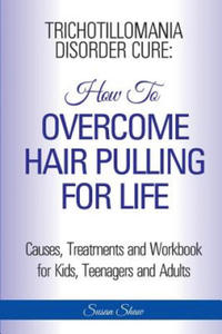 Trichotillomania Disorder Cure: How To Stop Hair Pulling For Life - 2867193549