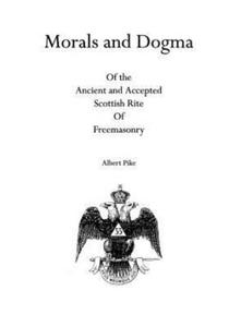 Morals and Dogma: Of the Ancient and Accepted Scottish Rite Of Freemasonry - 2861984510