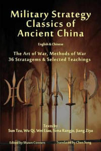 Military Strategy Classics of Ancient China - English & Chinese: The Art of War, Methods of War, 36 Stratagems & Selected Teachings - 2878437168