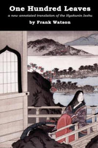 One Hundred Leaves: A new annotated translation of the Hyakunin Isshu - 2865516058