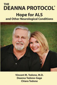 The Deanna Protocol(R): Hope For ALS and other Neurological Conditions - 2867154735