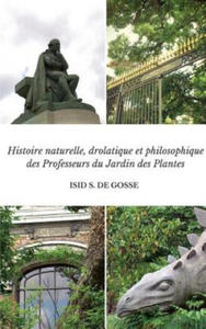 Histoire naturelle, drolatique et philosophique des Professeurs du Jardin des Plantes - 2867092486