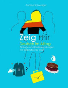 Zeig mir Deutsch im Alltag: Dialoge und Redewendungen mit Bildkarten fuer DaZ - 2866222017