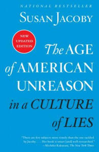 Age of American Unreason in a Culture of Lies - 2878776939