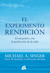 El experimento rendicin : el encuentro con la perfeccin de la vida - 2863862717