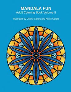 Mandala Fun Adult Coloring Book Volume 5: Mandala adult coloring books for relaxing colouring fun...