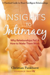 Insights to Intimacy: Why Relationships Fail & How to Make Them Work - 2878439703