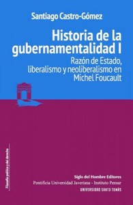 Historia de la gubernamentalidad I: Razn de Estado, liberalismo y neoliberalismo en Michel Foucault - 2867122510