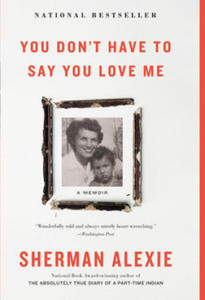You Don't Have to Say You Love Me: A Memoir - 2875140326