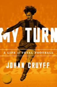 My Turn: A Life of Total Football - 2873983326