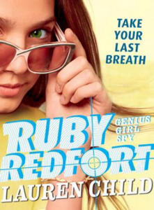 Ruby Redfort Take Your Last Breath - 2873985389