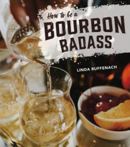 How to Be a Bourbon Badass - 2873783009