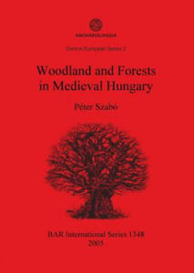 Woodland and Forests in Medieval Hungary - 2877634305