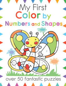 My First Color by Numbers and Shapes: Over 50 Fantastic Puzzles - 2878312818