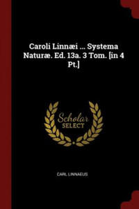 Caroli Linnaei ... Systema Naturae. Ed. 13a. 3 Tom. [In 4 PT.] - 2876026288