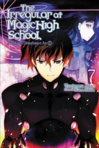 Irregular at Magic High School, Vol. 7 (light novel) - 2874288551