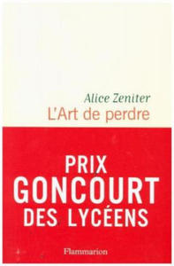 L'Art de perdre (Prix litteraire du Monde/Goncourt des lyceens 2017) - 2878439674