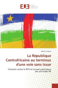 La République Centrafricaine au terminus d'une voie sans issue - 2877625970