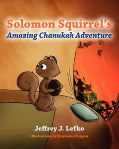 Solomon Squirrel's Amazing Chanukah Adventure - 2861969610