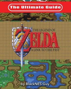 Ultimate Guide to The Legend of Zelda A Link to the Past - 2866659279